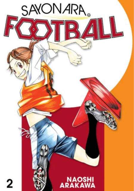 Book cover of: Sayonara, Football 2. By: Naoshi Arakawa