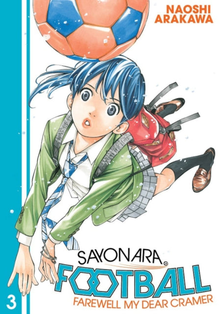 Book cover of: Sayonara, Football 3. By: Naoshi Arakawa