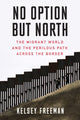 Book cover of: No Option But North. By: Kelsey Freeman