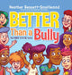 Book cover of: Better Than a Bully