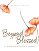 Beyond Blessed, An 8-Week Study of the Book of Ephesians 9781632965233 Marsha Taylor