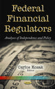 Book cover of: Federal Financial Regulators. By: Carlos Kozak