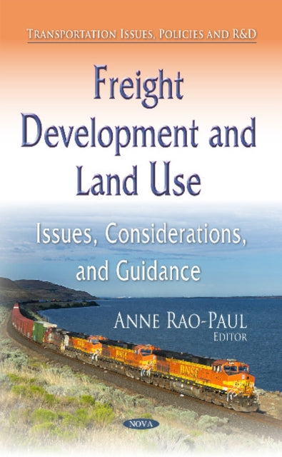 Book cover of: Freight Development and Land Use. By: Anne Rao-Paul