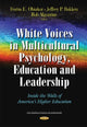 Book cover of: White Voices in Multicultural Psychology, Education, and Leadership. By: Festus E. Obiakor