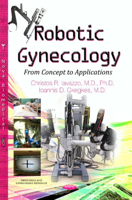 Book cover of: Robotic Gynecology. By: Christos R. Iavazzo