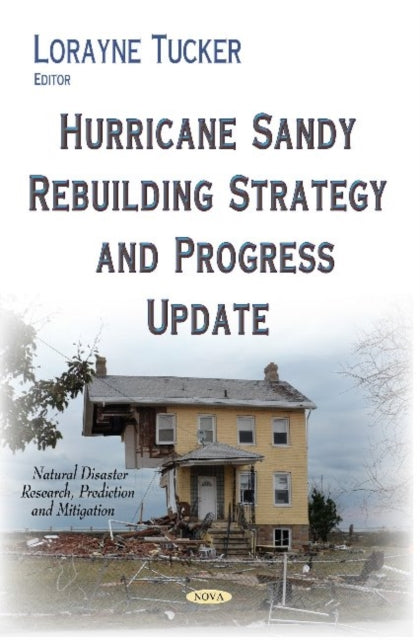 Book cover of: Hurricane Sandy Rebuilding Strategy & Progress Update. By: Lorayne Tucker
