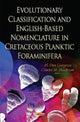 Book cover of: Evolutionary Classification & English-Based Nomenclature in Cretaceous Planktic Foraminifera. By: M. Dan Georgescu