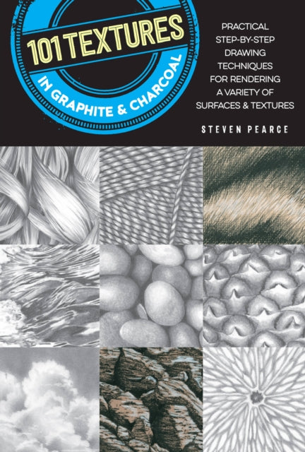 Book cover of: 101 Textures in Graphite & Charcoal. By: Steven Pearce