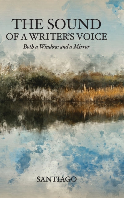 Book cover of: Sound of a Writer's Voice. By: Santiago