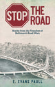 Book cover of: Stop the Road. By: E. Evans Paull
