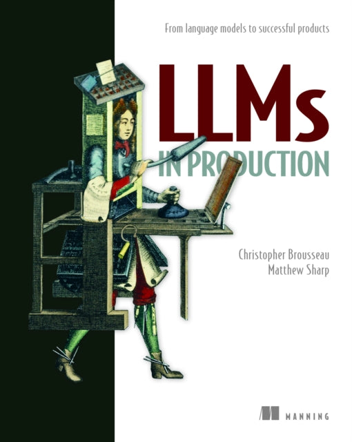 Book cover of: LLMs in Production. By: CHRISTOPHER BROUSSEA