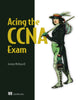 Book cover of: Acing the CCNA Exam Volume 1 Fundamentals and Protocols. By: MCDOWELL, JEREMY