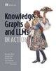 Book cover of: Knowledge Graphs and LLMs in Action