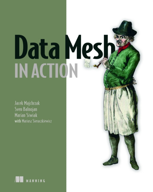 Book cover of: Data Mesh in Action. By: MAJCHRZAK, JACEK