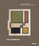 Book cover of: Sur moderno: Journeys of Abstraction. By: Ines Katzenstein