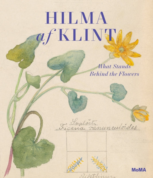 Hilma af Klint, What Stands Behind the Flowers 9781633451681 Hilma af Klint