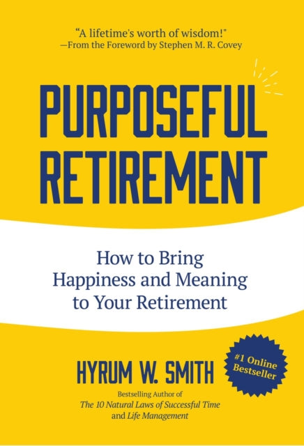 Book cover of: Purposeful Retirement. By: Hyrum W. Smith