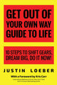 Book cover of: Get Out of Your Own Way Guide to Life. By: Justin Loeber