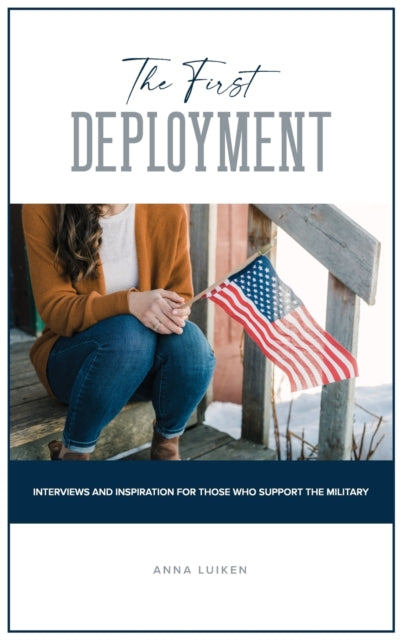 Book cover of: First Deployment. By: Anna Luiken
