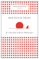 Book cover of: Red Ocean Traps (Harvard Business Review Classics). By: W. Chan Kim