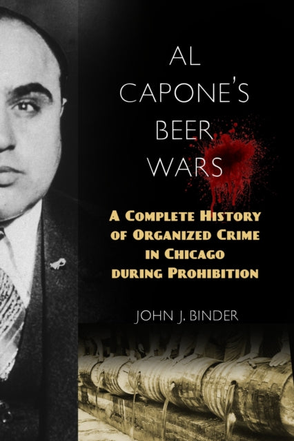 Book cover of: Al Capone's Beer Wars. By: John J. Binder