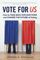 Book cover of: Vote for US