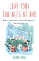 Book cover of: Leaf Your Troubles Behind. By: Karen Hugg