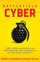 Book cover of: Battlefield Cyber. By: William J. Holstein