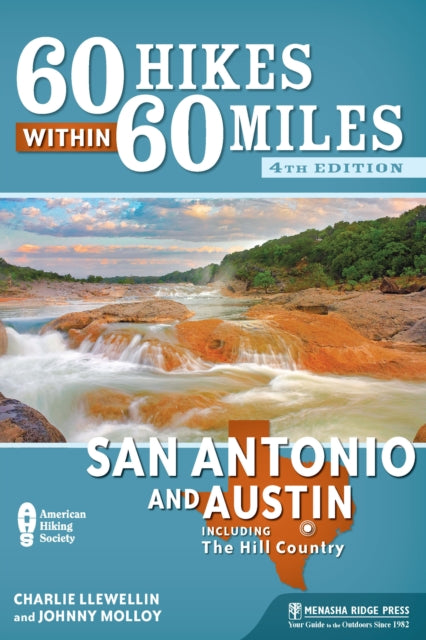 Book cover of: 60 Hikes Within 60 Miles: San Antonio and Austin. By: Charles Llewellin