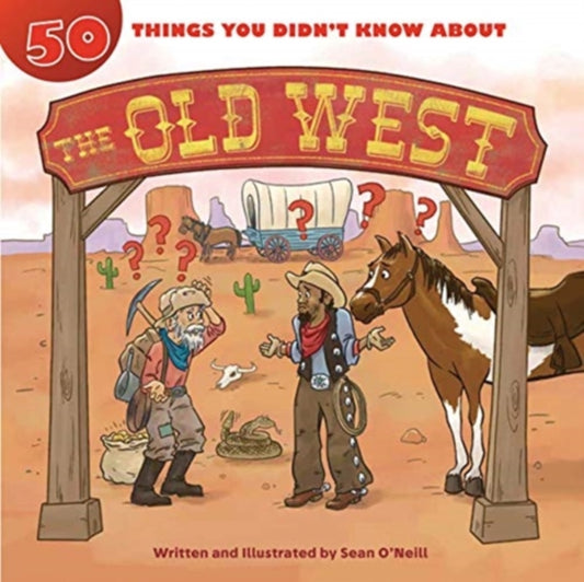 Book cover of: 50 Things You Didn't Know about the Old West. By: Sean O'Neill