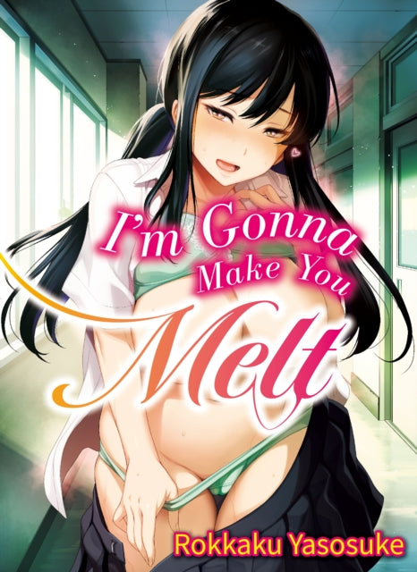 Book cover of: I'm Gonna Make You Melt. By: Yasosuke Rokkaku