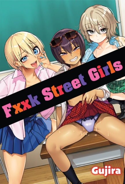 Book cover of: Fxxk Street Girls. By: Gujira