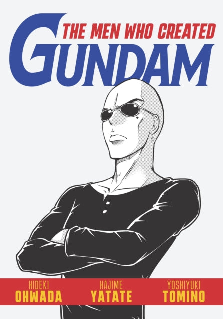 Book cover of: Men Who Created Gundam. By: Hideki Owada