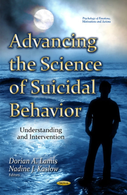 Book cover of: Advancing the Science of Suicidal Behavior. By: Dorian A. Lamis