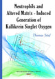 Book cover of: Neutrophils & Altered Matrix-Induced Generation of Kallikrein Singlet Oxygen. By: Thomas Stief