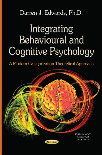 Book cover of: Integrating Behavioural & Cognitive Psychology. By: Darren J. Edwards
