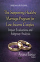 Book cover of: Supporting Healthy Marriage Program for Low-Income Couples. By: Ariana Baxter