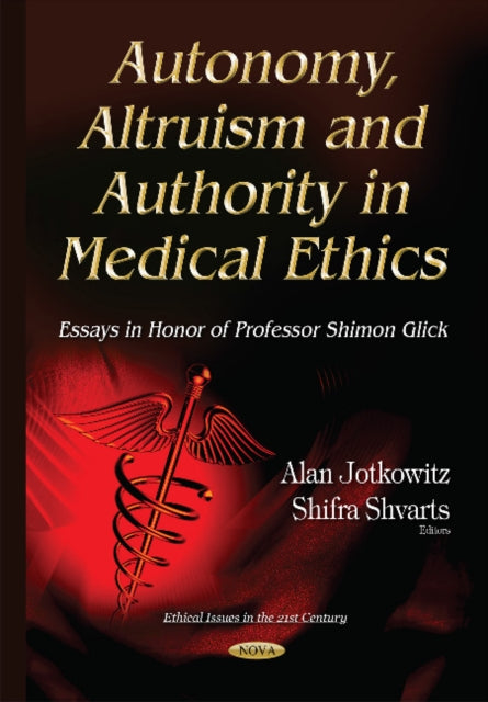 Book cover of: Autonomy, Altruism & Authority in Medical Ethics. By: Shifra Shvarts