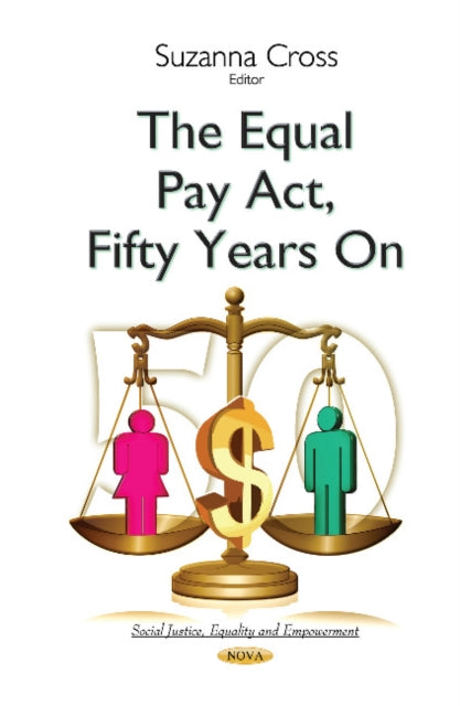 Book cover of: Equal Pay Act, Fifty Years On. By: Suzanna Cross