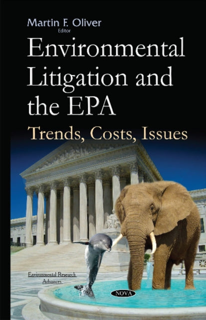 Book cover of: Environmental Litigation & the EPA. By: Martin F. Oliver
