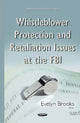 Book cover of: Whistleblower Protection & Retaliation Issues at the FBI. By: Evelyn Brooks