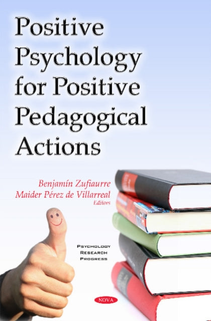 Book cover of: Positive Psychology for Positive Pedagogical Actions. By: Benjamín Zufiaurre