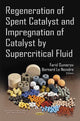 Book cover of: Regeneration of Spent Catalyst & Impregnation of Catalyst by Supercritical Fluid. By: Farid Gumerov