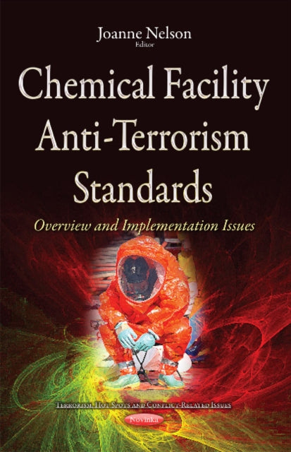Book cover of: Chemical Facility Anti-Terrorism Standards. By: Joanne Nelson