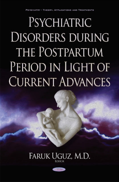Book cover of: Psychiatric Disorders During the Postpartum Period in Light of Current Advances. By: Faruk Uguz