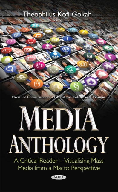 Book cover of: Media Anthology -- A Critical Reader. By: Theophilus Kofi Gokah