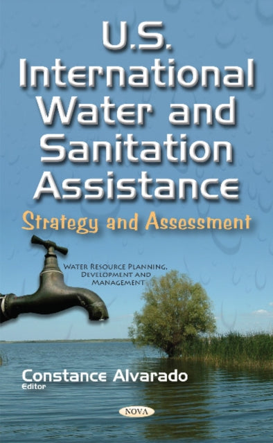 Book cover of: U.S. International Water & Sanitation Assistance. By: Constance Alvarado