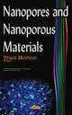 Book cover of: Nanopores & Nanoporous Materials. By: Traci Morton