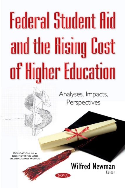 Book cover of: Federal Student Aid & the Rising Cost of Higher Education. By: Wilfred Newman
