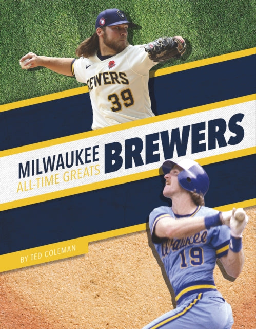 Book cover of: Milwaukee Brewers All-Time Greats. By: Ted Coleman